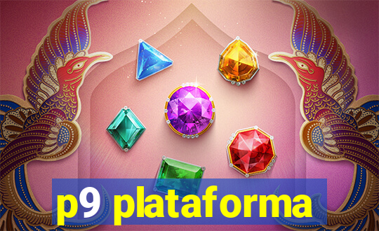 p9 plataforma